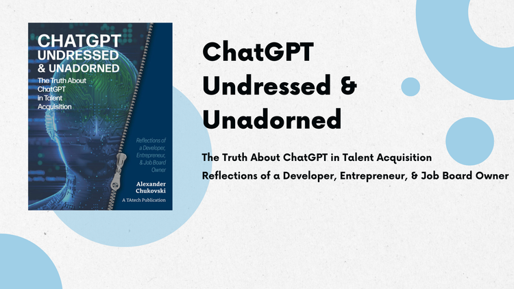 I wrote a book on ChatGPT in Recruiting…without using ChatGPT